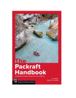 The Packraft Handbook: An Instructional Guide for the Curious